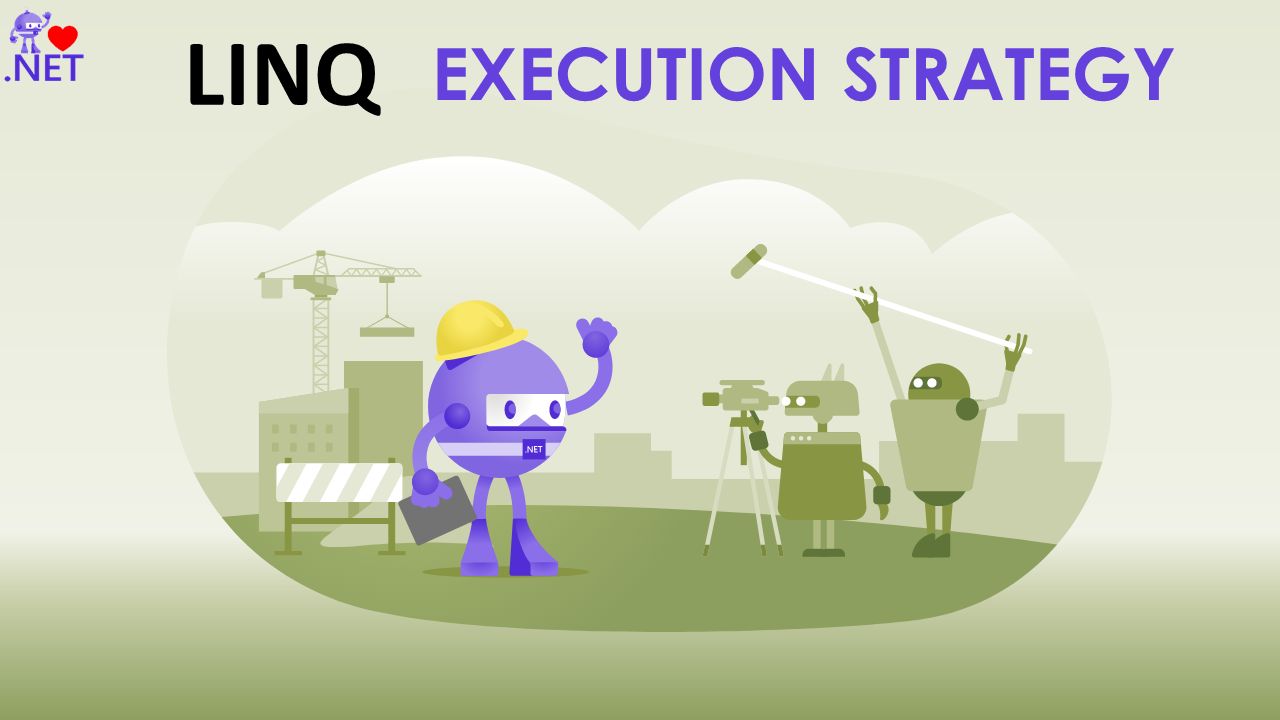 Understanding LINQ Deferred, Immediate, Streaming and Non-Streaming Executions