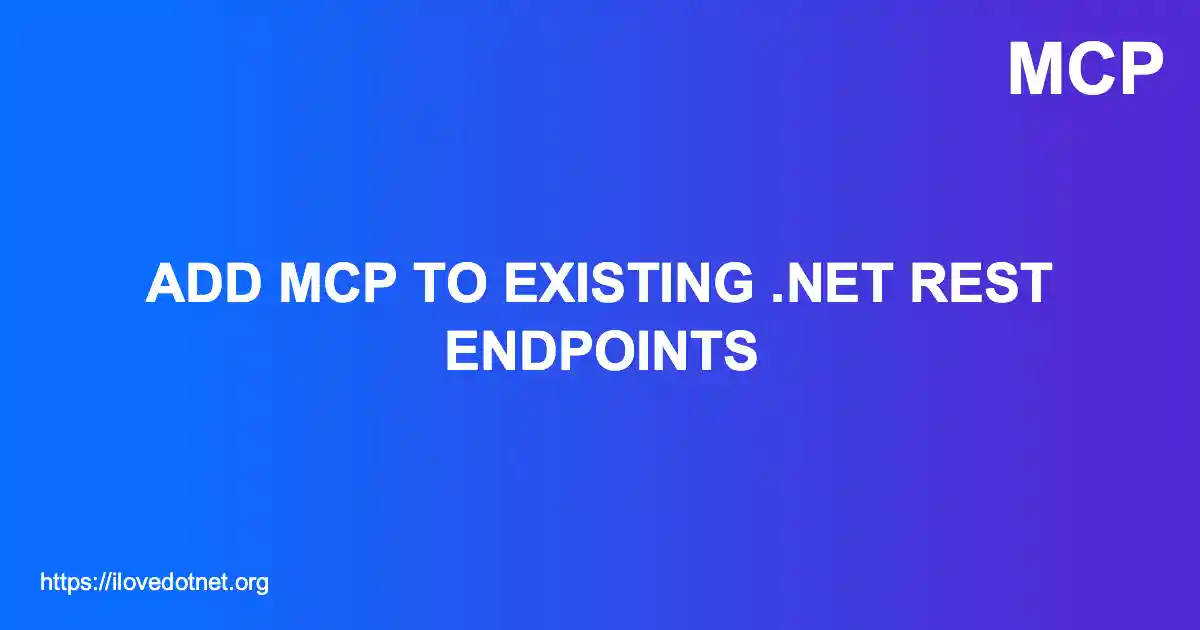Add MCP to Existing .NET REST Endpoints