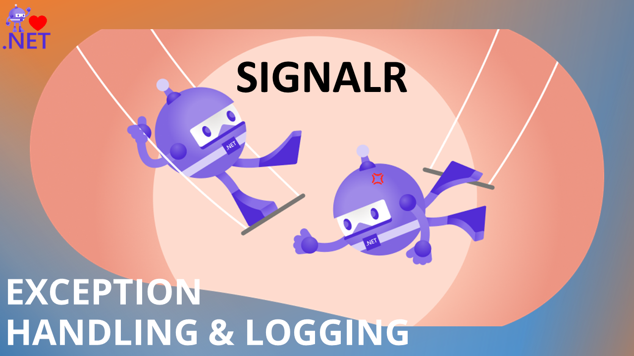 Exception Handling and Logging in SignalR