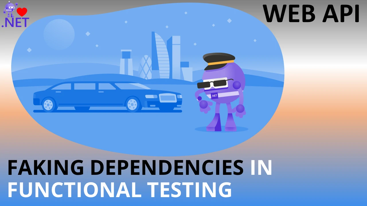 Faking Dependencies in Functional testing in ASP.NET WEB API